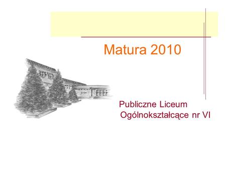 Matura 2010 Publiczne Liceum Ogólnokształcące nr VI.