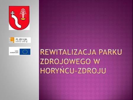 Rewitalizacja Parku Zdrojowego w Horyńcu-Zdroju