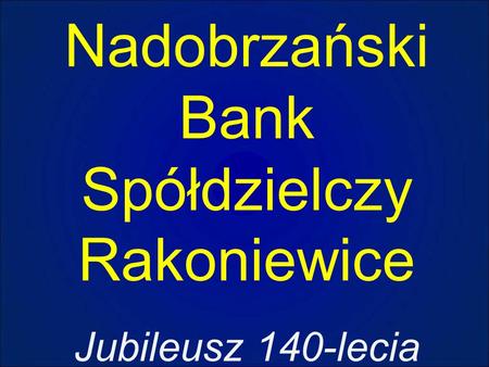 Nadobrzański Bank Spółdzielczy Rakoniewice Jubileusz 140-lecia