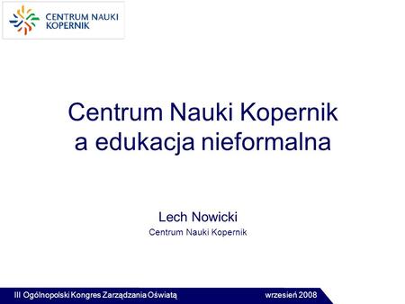 Centrum Nauki Kopernik a edukacja nieformalna