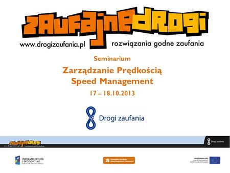 Seminarium Zarządzanie Prędkością Speed Management 17 – 18.10.2013.