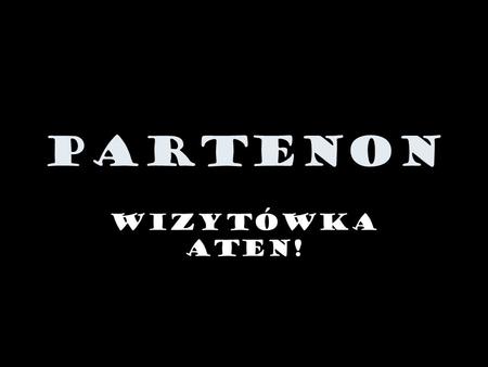 PARTENON Wizytówka Aten!.