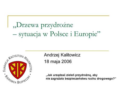 „Drzewa przydrożne – sytuacja w Polsce i Europie”