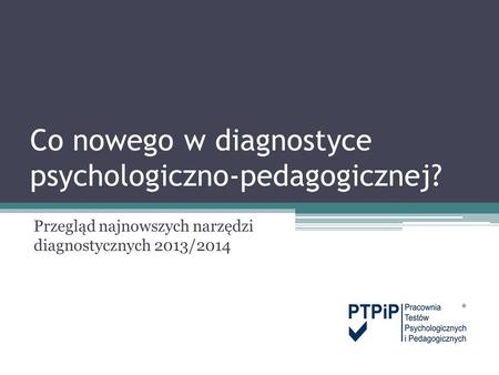 Co nowego w diagnostyce psychologiczno-pedagogicznej?