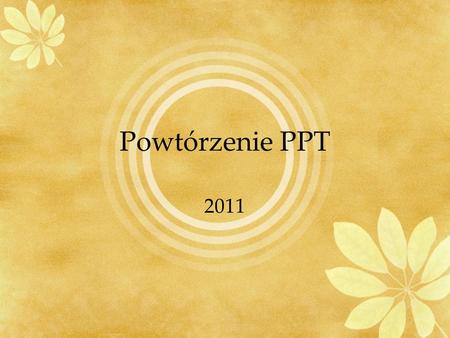 Powtórzenie PPT 2011.
