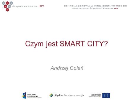 Czym jest SMART CITY? Andrzej Goleń.