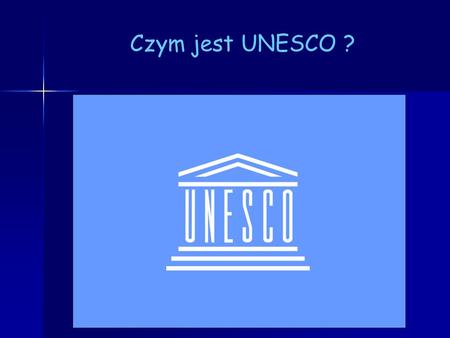 Czym jest UNESCO ?.