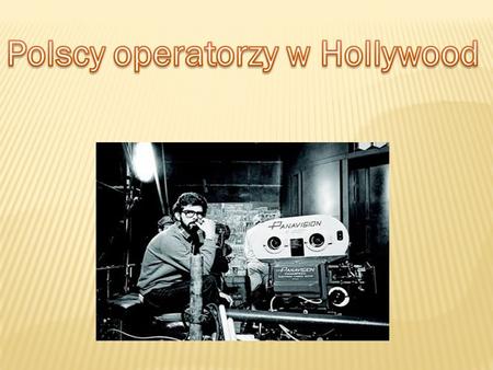 Polscy operatorzy w Hollywood