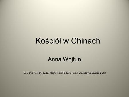 Chińskie katechezy, D. Klejnowski-Różycki (red.), Warszawa-Zabrze 2012