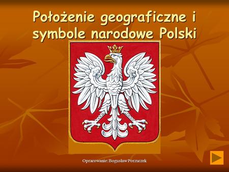 Położenie geograficzne i symbole narodowe Polski