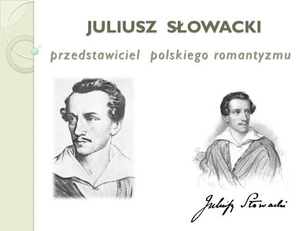 przedstawiciel polskiego romantyzmu