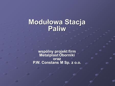 Modułowa Stacja Paliw wspólny projekt firm Metalplast Oborniki oraz