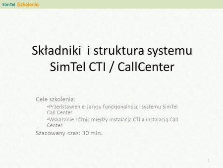 Składniki i struktura systemu SimTel CTI / CallCenter