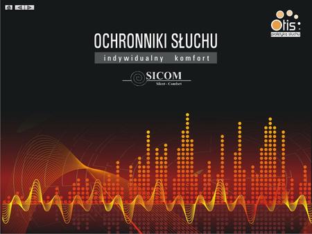 O firmie Jesteśmy jedynym w Polsce dystrybutorem ochronników słuchu marki SICOM. Ochronniki zostały opatentowane w Otoplastik-Labor Maier GmbH od 15 lat.