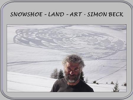 SNOWSHOE – LAND – ART - SIMON BECK