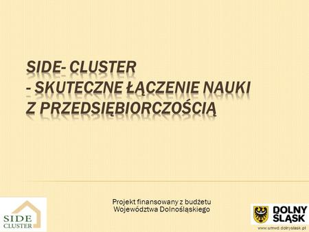 Projekt finansowany z budżetu Województwa Dolnośląskiego www.umwd.dolnyslask.pl.