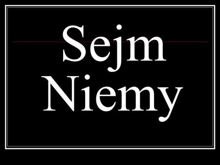 Sejm Niemy.