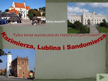 Kazimierza, Lublina i Sandomierza