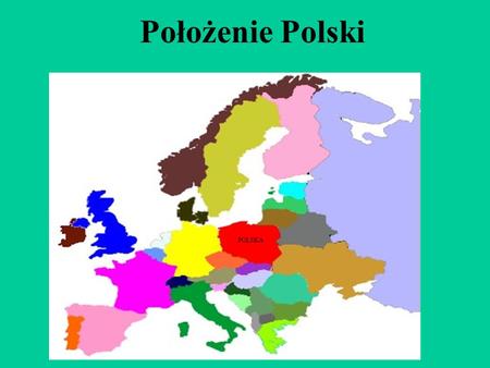 Położenie Polski POLSKA.