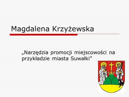 „Narzędzia promocji miejscowości na przykładzie miasta Suwałki”