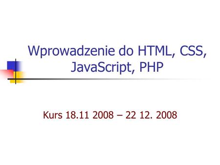 Wprowadzenie do HTML, CSS, JavaScript, PHP