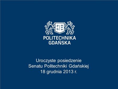 Uroczyste posiedzenie Senatu Politechniki Gdańskiej