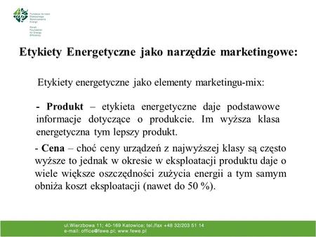Etykiety Energetyczne jako narzędzie marketingowe: Etykiety energetyczne jako elementy marketingu-mix: - Cena – choć ceny urządzeń z najwyższej klasy są