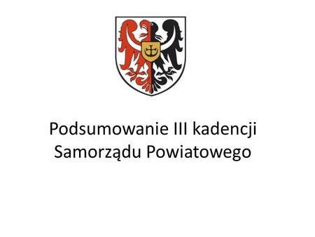 Podsumowanie III kadencji Samorządu Powiatowego. Długości wybudowanych dróg i chodników w kadencjach w km.