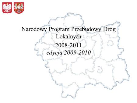 Narodowy Program Przebudowy Dróg Lokalnych 2008-2011 edycja 2009-2010.