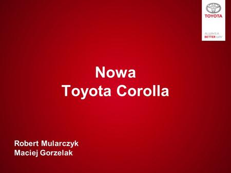 Nowa Toyota Corolla Robert Mularczyk Maciej Gorzelak.