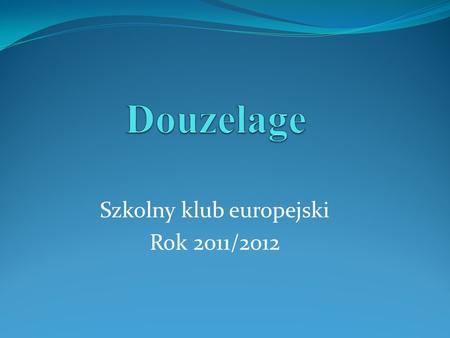 Szkolny klub europejski Rok 2011/2012. Projekt Volare*U Projekt zrealizowany w lipcu 2011r. w Köszeg na Węgrzech Cel projektu: promocja wolontariatu Uczestnicy: