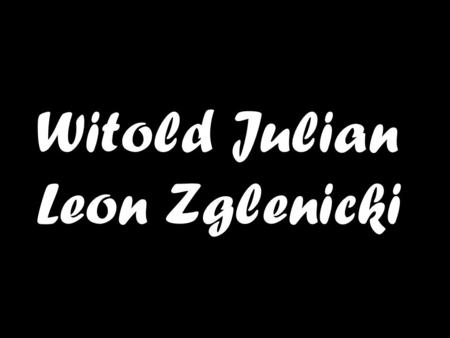 Witold Julian Leon Zglenicki