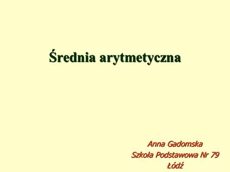 Anna Gadomska Szkoła Podstawowa Nr 79 Łódź