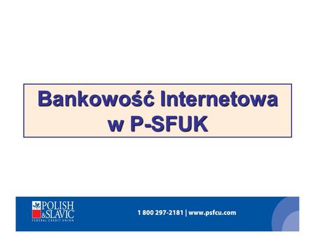 Bankowość Internetowa w P-SFUK