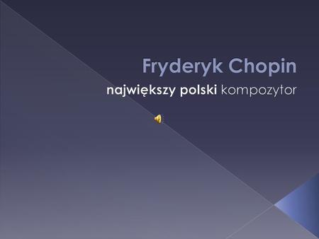 największy polski kompozytor
