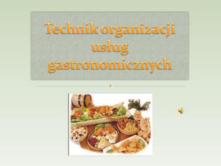 Technik organizacji usług gastronomicznych