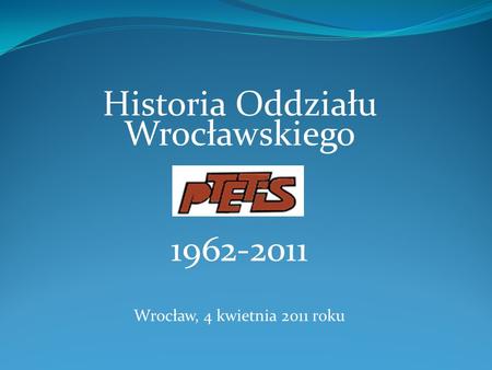 Historia Oddziału Wrocławskiego