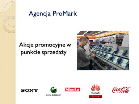 Agencja ProMark Akcje promocyjne w punkcie sprzedaży.