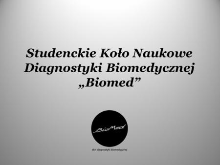 Studenckie Koło Naukowe Diagnostyki Biomedycznej „Biomed”