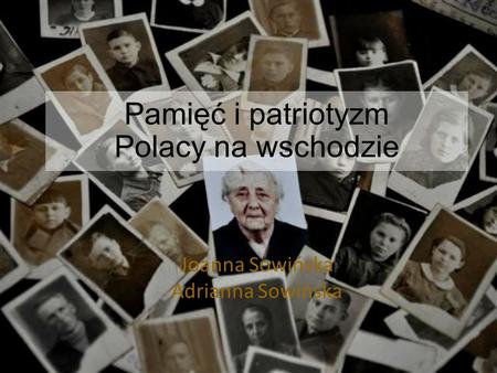 Pamięć i patriotyzm Polacy na wschodzie