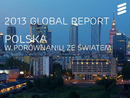 2013 Global Report- Polska w porównaniu ze światem
