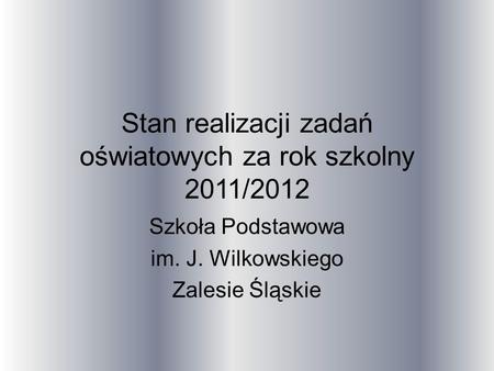 Stan realizacji zadań oświatowych za rok szkolny 2011/2012