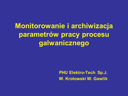 Monitorowanie i archiwizacja parametrów pracy procesu galwanicznego