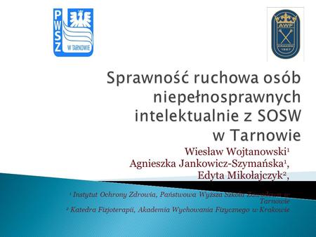 Wiesław Wojtanowski1 Agnieszka Jankowicz-Szymańska1,
