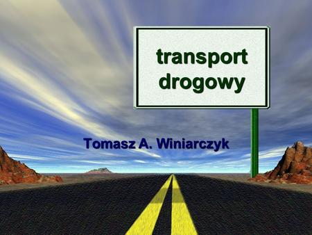 Transport drogowy Tomasz A. Winiarczyk.