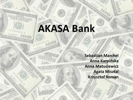 AKASA Bank Sebastian Marchel Anna Karpińska Anna Matusiewicz