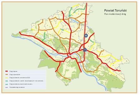 Powiat Toruński Plan modernizacji dróg Drogi krajowe Drogi wojewódzkie