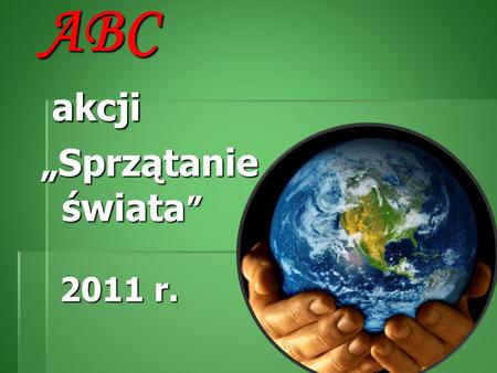 ABC akcji „Sprzątanie świata” 2011 r.