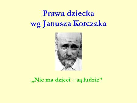 Prawa dziecka wg Janusza Korczaka