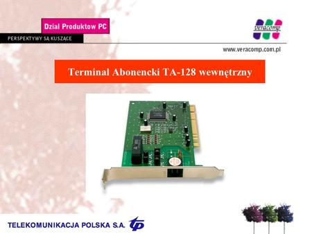 Terminal Abonencki TA-128 wewnętrzny. Specyfikacja techniczna UProtokoły kanału B Dane (56K, 64K, 112K lub 128K HDLC) V.120 X.75 (Transparent, T70NL,